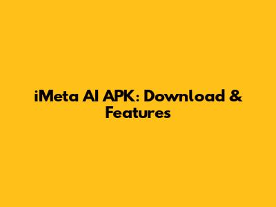 iMeta AI APK: Download & Features