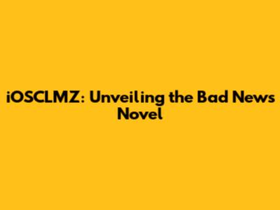 iOSCLMZ: Unveiling the Bad News Novel